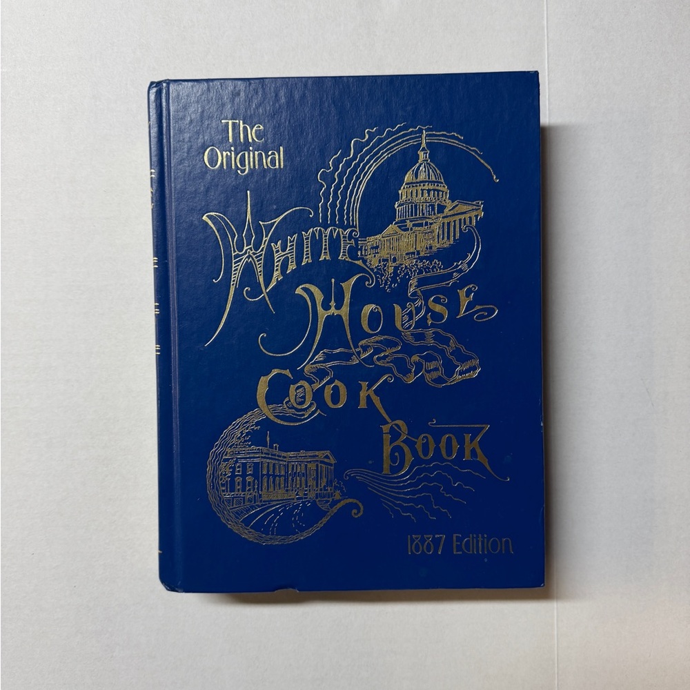 The Original White House Cookbook 1887 Edition‎ Hardcover Vintage
